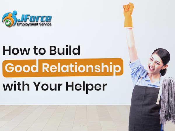 How to build good relationship with your helper